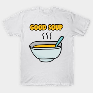 Good Soup T-Shirt